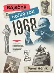 Báječný a hořký rok 1968 (poškozená) - Pavel Hénik