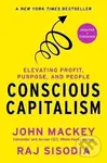 Conscious Capitalism, Updated and Expanded - -