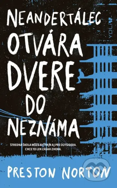 Neandertálec otvára dvere do neznáma (Stredná škola môže byť fajn aj pre outsidera. Chce to len zásah zhora.) - kniha z kategorie Beletrie pro děti