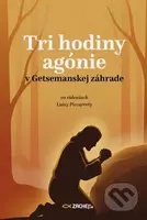Tri hodiny agónie v Getsemanskej záhrade (vo videniach Luisy Piccarrety) - kniha z kategorie Duchovní život