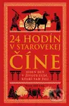 24 hodín v starovekej Číne (Jeden deň v živote ľudí, ktorí tam žili) - kniha z kategorie Historie
