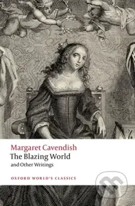 The Blazing World and Other Writings - Margaret Cavendish, Lisa Walters - kniha z kategorie Společenská beletrie