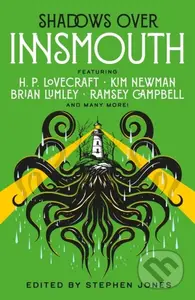 Shadows Over Innsmouth - Adrian Cole, Stephen Jones, Ramsay Campbell, Kim Newman, Jack Yeovil, H.P. Lovecraft, Guy N. Smith, David Sutton, D. F.…