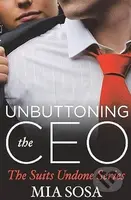 Unbuttoning the Ceo - Mia Sosa - kniha z kategorie Romantická