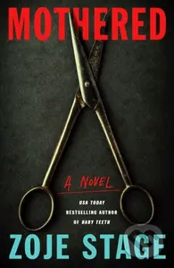 Mothered (A Novel) - Zoje Stage - kniha z kategorie Horory