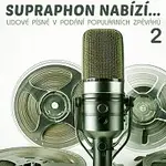 Různí interpreti – Supraphon nabízí... Lidové písně v podání populárních zpěváků 2