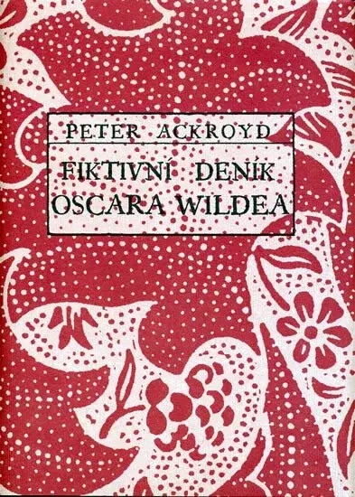 Fiktivní deník Oscara Wildea (poškozená) - Peter Ackroyd