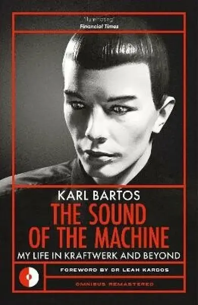 Sound of the Machine - Karl Bartos