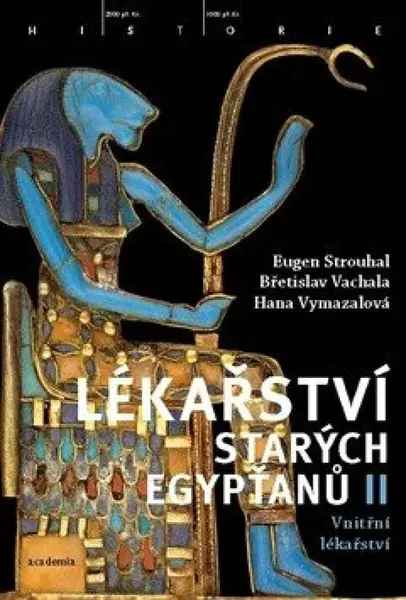Lékařství starých Egypťanů II. - Eugen Strouhal, Břetislav Vachala, Hana Vymazalová