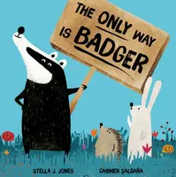 The Only Way is Badger - Jones Stella J.