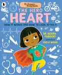 Dr Roopa's Body Books: The Hero Heart - Dr Roopa Farooki