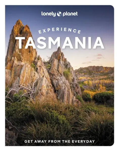 Lonely Planet Experience Tasmania - Bain Andrew, Ruth Dawkins, Rani Milne