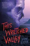 This Wretched Valley - Jenny Kiefer