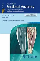 Pocket Atlas of Sectional Anatomy, Volume III: Spine, Extremities, Joints - Emil Reif, Torsten Bert Moller