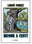 Humor a cesty - Luboš Forejt, Jiří Winter-Neprakta