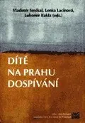 Dítě na prahu dospívání (poškozená) - Vladimír Smékal, Petr Macek