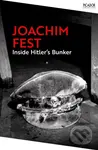 Inside Hitler's Bunker - Joachim Fest