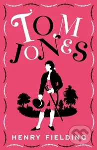 Tom Jones (FULLY ANNOTATED EDITION (OVER 750 NOTES)) - kniha z kategorie Společenská beletrie