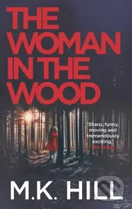 Woman In The Wood - M.K. Hill - kniha z kategorie Detektivky, thrillery a horory