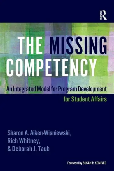 The Missing Competency - Deborah J. Taub, Sharon A. Aiken-Wisniewski, Rich Whitney