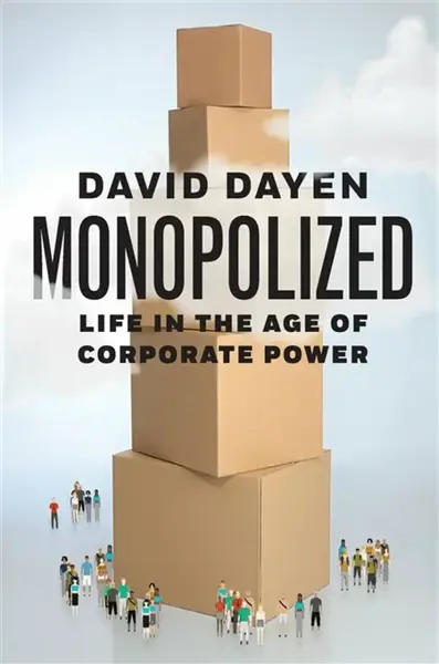 Monopolized - David Dayen