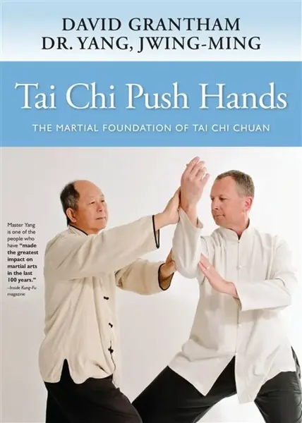Tai Chi Push Hands - Jwing-ming Yang, David W. Grantham