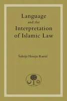 Language and the Interpretation of Islamic Law - Sukrija Husejn Ramic