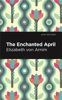 The Enchanted April - Elizabeth von Arnim