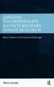 Jungian Psychotherapy and Contemporary Infant Research - Mario Jacoby