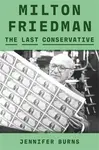 Milton Friedman - Jennifer Burns