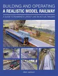Building and Operating a Realistic Model Railway - Allen Jackson