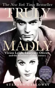 Truly Madly (Vivien Leigh, Laurence Olivier and the Romance of the Century) - kniha z kategorie Umění, design a architektura