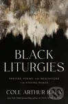 Black Liturgies (Prayers, poems and meditations for staying human) - kniha z kategorie Poezie