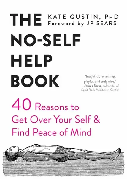 The No-Self Help Book - JP Sears, Kate Gustin
