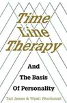 Time Line Therapy and the Basis of Personality - Tad James