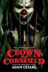 Clown in a Cornfield Movie Tie-in Edition - Adam Cesare