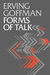 Forms of Talk - Erving Goffman