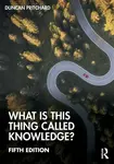 What is this thing called Knowledge? - Duncan  Pritchard