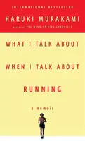 What I Talk About When I Talk About Running - Haruki Murakami