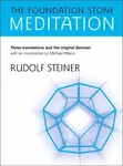 The Foundation Stone Meditation - Rudolf Steiner