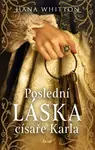 Poslední láska císaře Karla - Hana Whitton