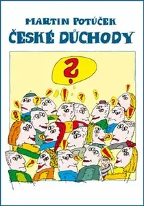 České důchody - Martin Potůček