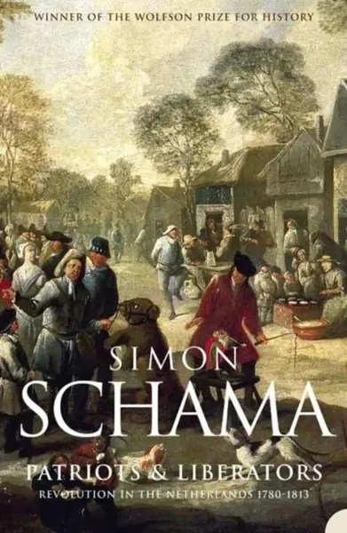 Patriots and Liberators - Simon Schama