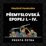 Přemyslovská epopej I.-IV. - Vlastimil Vondruška - audiokniha