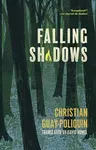 Falling Shadows - Christian Guay-Poliquin
