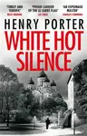 White Hot Silence - Henry Porter