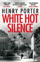 White Hot Silence - Henry Porter