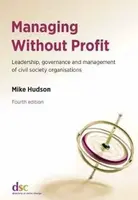 Managing Without Profit - Mike Hudson