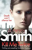 Kill Me Twice - Anna Smith