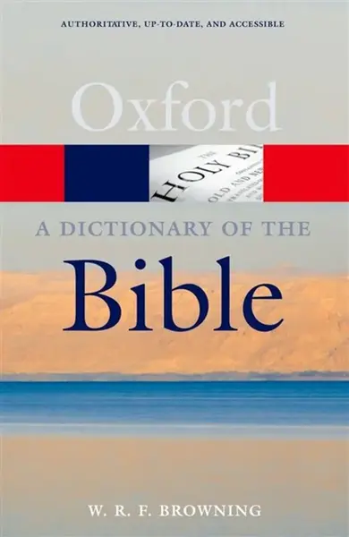 A Dictionary of the Bible - W.R.F. ) Browning